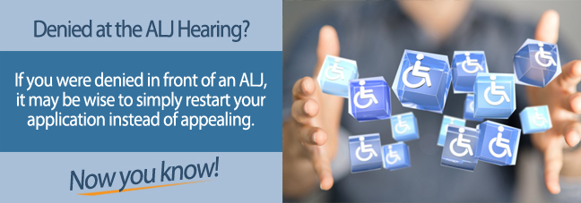 Denied at an ALJ hearing may require starting disability claim again.