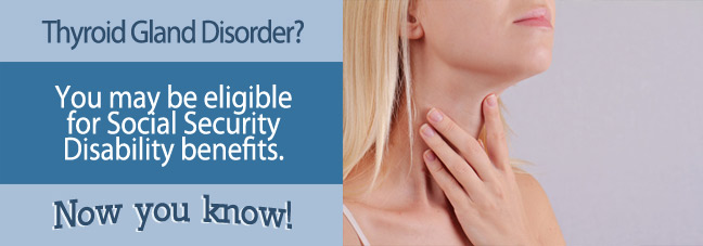 Social Security Benefits for Thyroid Gland Disorders