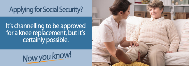 Check the SSA Blue Book to see if you qualify for Social Security disability benefits with a knee replacement.