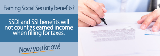 SSI and SSDI are not counted as income on taxes.